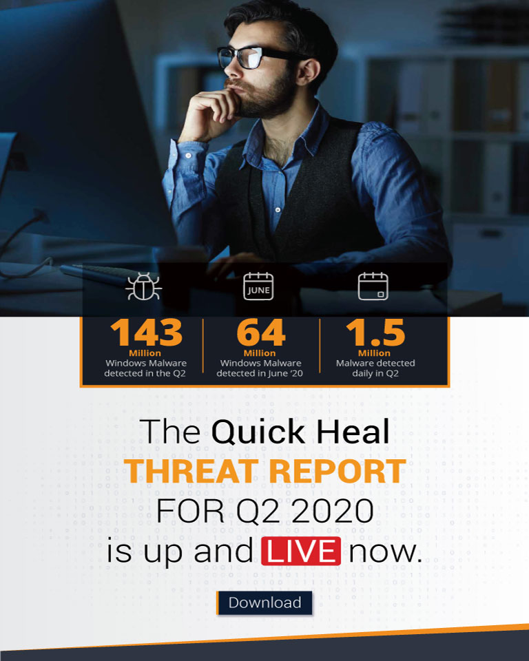 Quick Heal Threat Report for Q2 2020 is up and LIVE now
